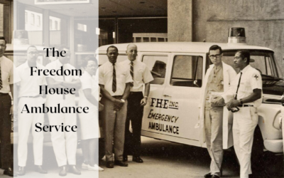 Remembering the Freedom House Ambulance Service